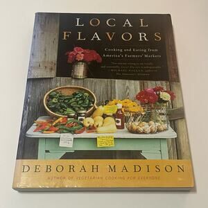 Local Flavors Farmer's Market Cookbook 432 pages recipes natural gourmet organic